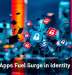 Rogue Apps Fuel Surge in Identity Attacks