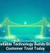 Why Reliable Technology Builds Stronger Customer Trust Today